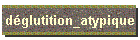 dglutition_atypique