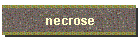 necrose